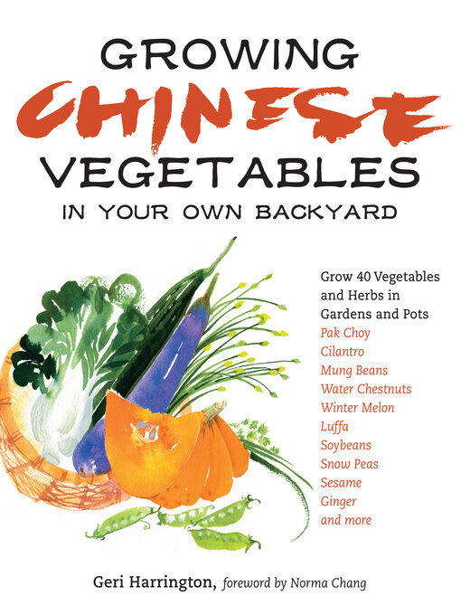 Title details for Growing Chinese Vegetables in Your Own Backyard by Geri Harrington - Wait list